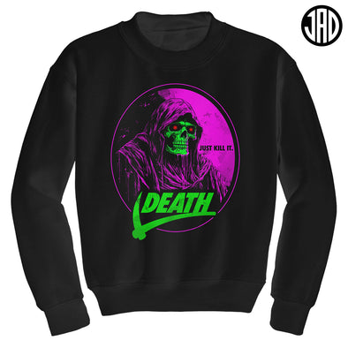 Just Kill It Death - Crewneck Sweater