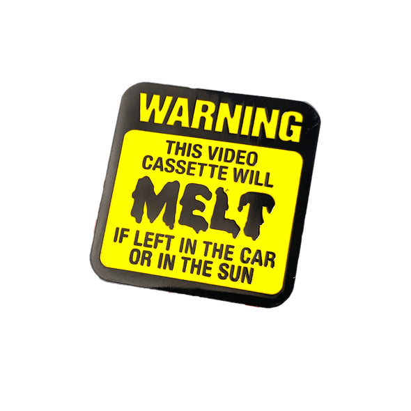 Melt Warning VHS Sticker Enamel Pin