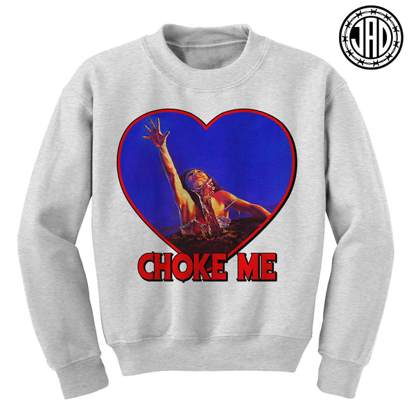 Choke Me Dead - Crewneck Sweater