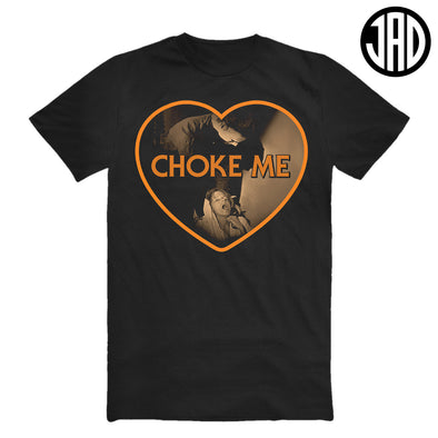 Choke Me Mike 2 - Men's (Unisex) Tee