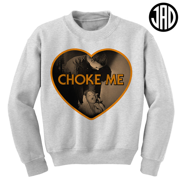 Choke Me Mike 2 - Crewneck Sweater
