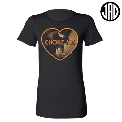 Choke Me Mike 2 - Women's Tee