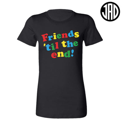 Friends Til The End - Women's Tee