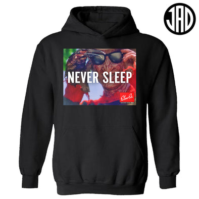 Never Sleep - Hoodie