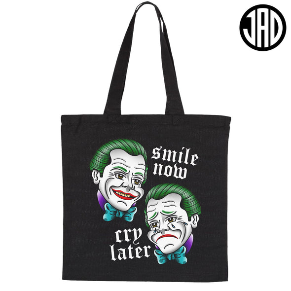 Smile Now, Cry Later - Tote Bag