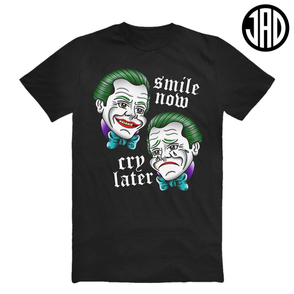 Smile Now Cry Later - Men's (Unisex) Tee