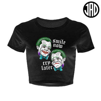 Smile Now Cry Later - Women's Crop Top