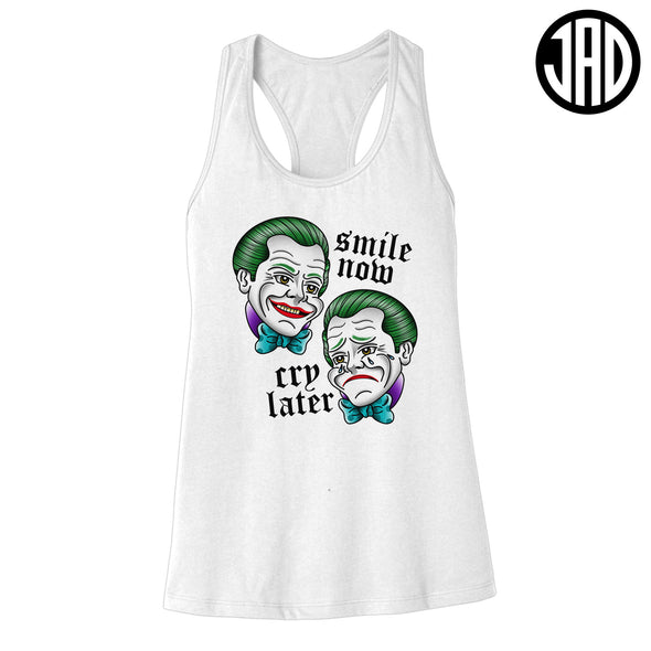 Smile Now Cry Later - Women's Racerback Tank