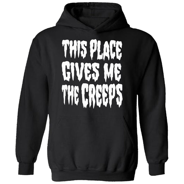This Place Gives Me the Creeps V2 - Hoodie