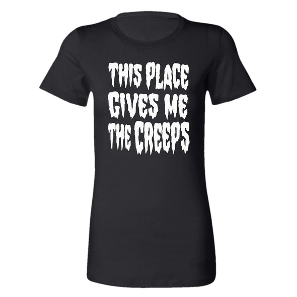 This Place Gives Me the Creeps V2 - Women's Tee