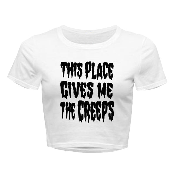 This Place Gives Me the Creeps V2 - Women's Crop Top