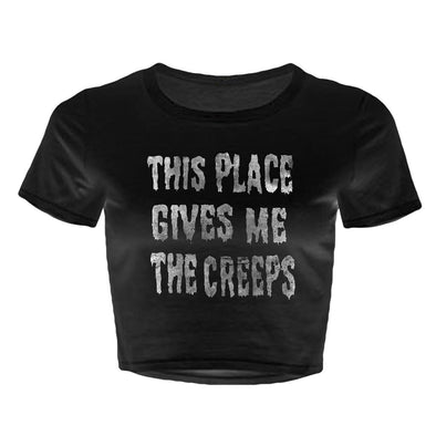 This Place Gives Me The Creeps - Women's Crop Top