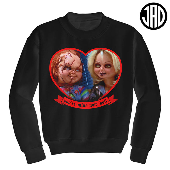 You're Mine Now Doll - Crewneck Sweater