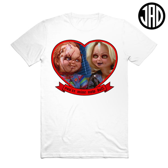 You're Mine Now Doll - Men's Tee